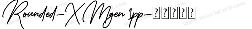 Rounded-X Mgen 1pp字体转换